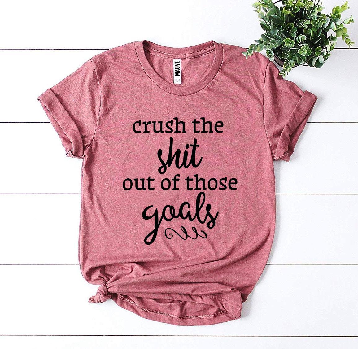 Crush Those Goals Graphic T-Shirt