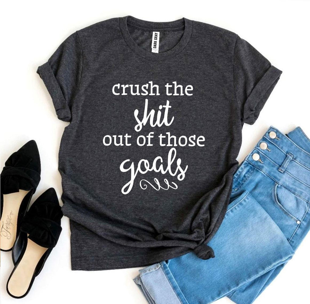 Crush Those Goals Graphic T-Shirt