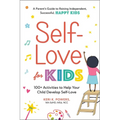 Self-Love for Kids: 100+ Activities to Help Your Child Develop Self-Love - Paperback